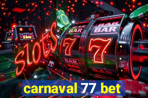 carnaval 77 bet